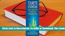 [Read] Tourette Syndrome: Stop Your Tics by Learning What Triggers Them  For Free