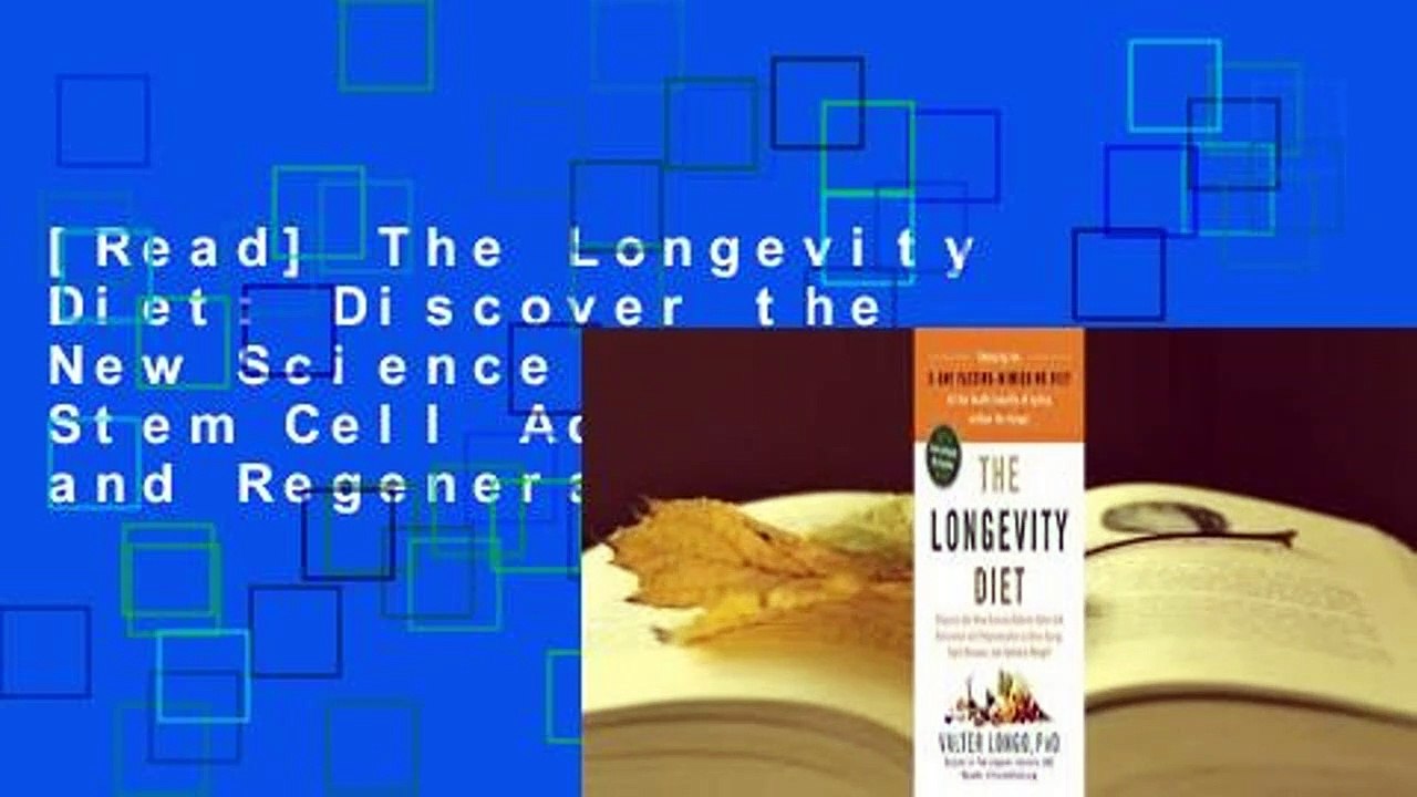 [Read] The Longevity Diet: Discover the New Science Behind Stem Cell Activation and Regeneration