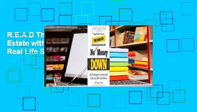 R.E.A.D The Book on Investing In Real Estate with No (and Low) Money Down: Real Life Strategies