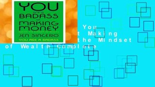 Full version  You Are a Badass at Making Money: Master the Mindset of Wealth Complete