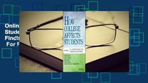 Online How College Affects Students: Volume 3 - Findings from the 21st Century  For Full