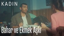 Bahar ve Ekmek Aşkı