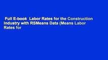 Full E-book  Labor Rates for the Construction Industry with RSMeans Data (Means Labor Rates for