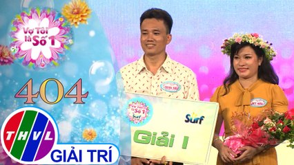 THVL | Vợ tôi là số 1 - Tập 404