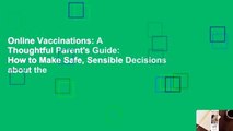 Online Vaccinations: A Thoughtful Parent's Guide: How to Make Safe, Sensible Decisions about the