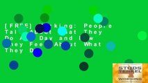 [FREE] Working: People Talk About What They Do All Day and How They Feel About What They Do