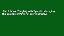 Full E-book  Tangling with Tyrants: Managing the Balance of Power at Work: Effective