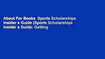 About For Books  Sports Scholarships Insider s Guide (Sports Scholarships Insider s Guide: Getting