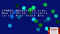 [FREE] Weaponized Lies: How to Think Critically in the Post-Truth Era