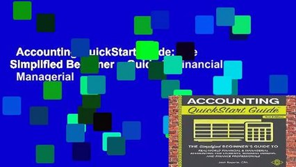 Accounting QuickStart Guide: The Simplified Beginner s Guide to Financial   Managerial