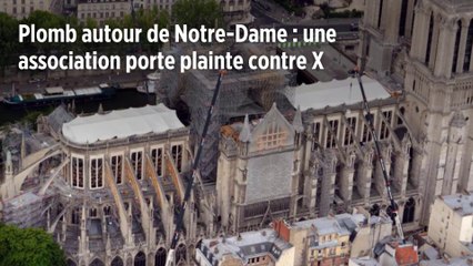 Plomb autour de Notre-Dame : une association porte plainte contre X