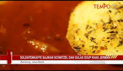 Soldatenkaffe-Sajikan-Schnitzel-Dan-Gulas-Soup-Khas-Jerman.flv