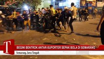 Begini Bentrok Antar-Suporter Sepak Bola di Semarang