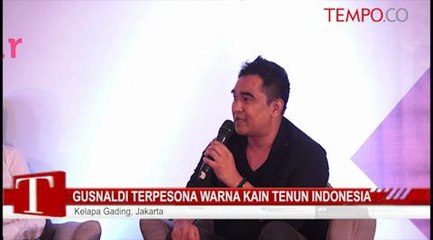 Gusnaldi Terpesona Warna Kain Tenun Indonesia