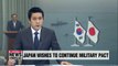 Japan keen to continue military intelligence-sharing pact with S. Korea