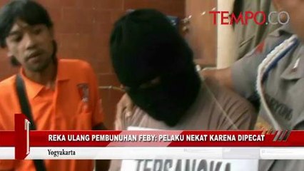 Reka Ulang Pembunuhan Feby: Pelaku Nekat karena Dipecat