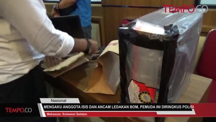 下载视频: Mengaku Anggota ISIS Dan Ancam Ledakan Bom, Pemuda Ini Diringkus Polisi