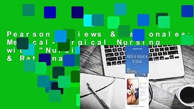 Pearson Reviews & Rationales: Medical-Surgical Nursing with Nursing Reviews & Rationales