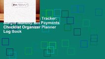 [Doc] Bill Payments Tracker: Simple Monthly Bill Payments Checklist Organizer Planner Log Book