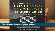 [Doc] The Ultimate Options Trading Strategy Guide for Beginners