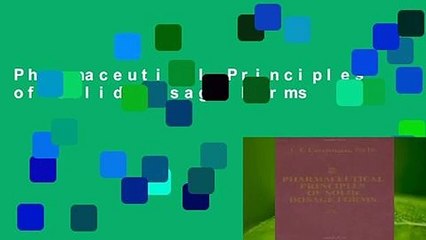 Pharmaceutical Principles of Solid Dosage Forms