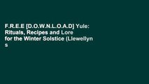 F.R.E.E [D.O.W.N.L.O.A.D] Yule: Rituals, Recipes and Lore for the Winter Solstice (Llewellyn s