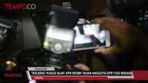 Terjerat Kasus Suap, KPK Resmi Tahan Anggota DPR Yudi Widiana