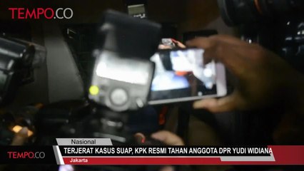 Terjerat Kasus Suap, KPK Resmi Tahan Anggota DPR Yudi Widiana