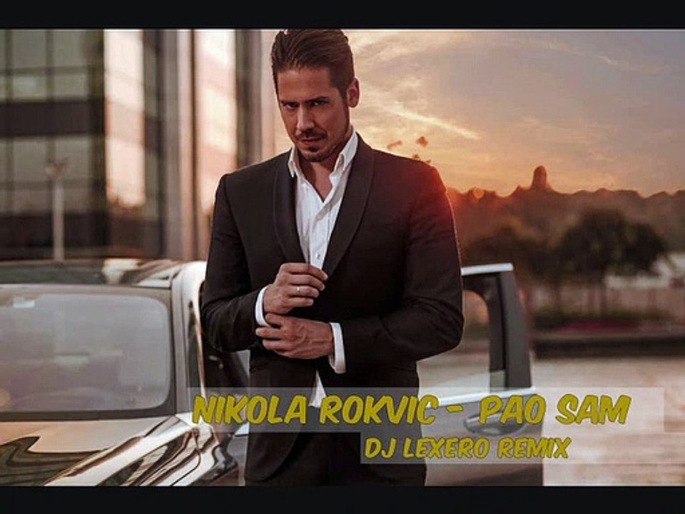 Nikola Rokvic - Pao sam ( DJ LEXERO REMIX )