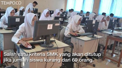 Murid Kurang dari 60, Sekitar 2.000 SMK Akan Ditutup