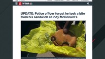 Mystery Solved About Cop's Partially Eaten McDonald's Sandwich: He Ate It Himself