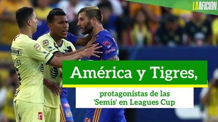 América y Tigres, protagonistas de las 'Semis' en Leagues Cup