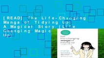 [READ] The Life-Changing Manga of Tidying Up: A Magical Story (Life Changing Magic of Tidying Up)
