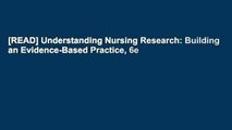 [READ] Understanding Nursing Research: Building an Evidence-Based Practice, 6e