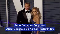 J-Lo Surprises Alex Rodriguez For His Birthday