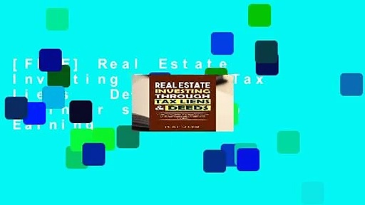 [FREE] Real Estate Investing Through Tax Liens   Deeds: The Beginner s Guide To Earning