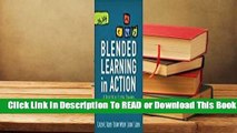 Full E-book Blended Learning in Action: A Practical Guide Toward Sustainable Change  For Full