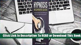 Online Hypnosis Beginners Guide: : Learn How to Use Hypnosis to Relieve Stress, Anxiety,