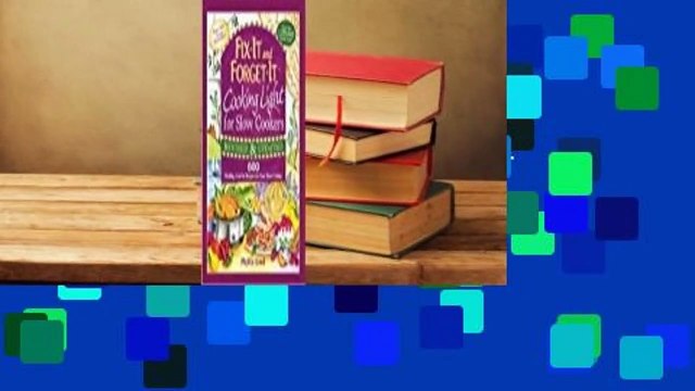 [Read] Fix-It and Forget-It Cooking Light for Slow Cookers: 600 Healthy, Low-Fat Recipes for Your