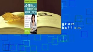 Online The Adrenal Thyroid Revolution: A Proven 4-Week Program to Rescue Your Metabolism,
