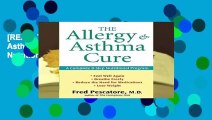 [READ] The Allergy and Asthma Cure: A Complete 8-Step Nutritional Program