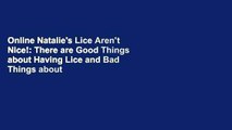 Online Natalie's Lice Aren't Nice!: There are Good Things about Having Lice and Bad Things about
