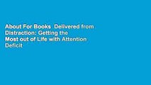 About For Books  Delivered from Distraction: Getting the Most out of Life with Attention Deficit