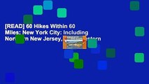 [READ] 60 Hikes Within 60 Miles: New York City: Including Northern New Jersey, Southwestern