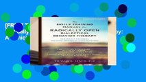 [FREE] The Skills Training Manual for Radically Open Dialectical Behavior Therapy: A Clinician s