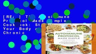 [READ] The Autoimmune Protocol Made Simple Cookbook: Start Healing Your Body and Reversing Chronic