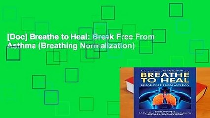 [Doc] Breathe to Heal: Break Free From Asthma (Breathing Normalization)