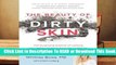 [FREE] The Beauty of Dirty Skin: The Surprising Science of Looking and Feeling Radiant from the