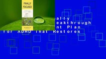 Full E-book Finally Focused: The Breakthrough Natural Treatment Plan for ADHD That Restores