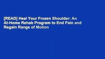 [READ] Heal Your Frozen Shoulder: An At-Home Rehab Program to End Pain and Regain Range of Motion